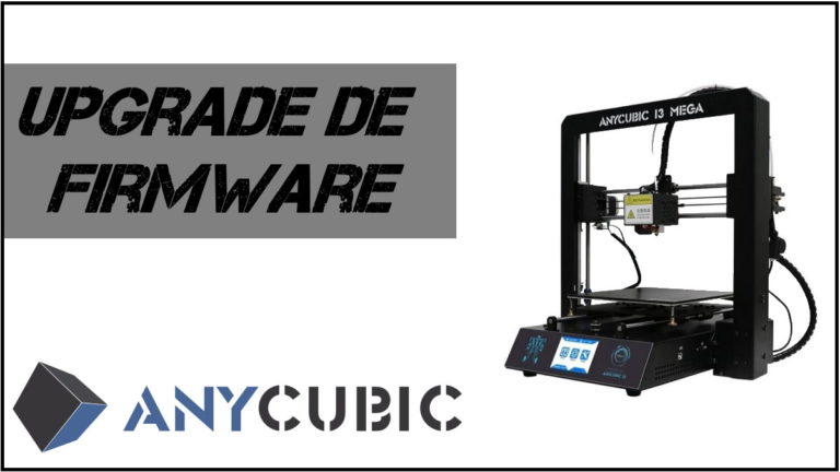 Upgrade de Firmware Anycubic i3 Mega S